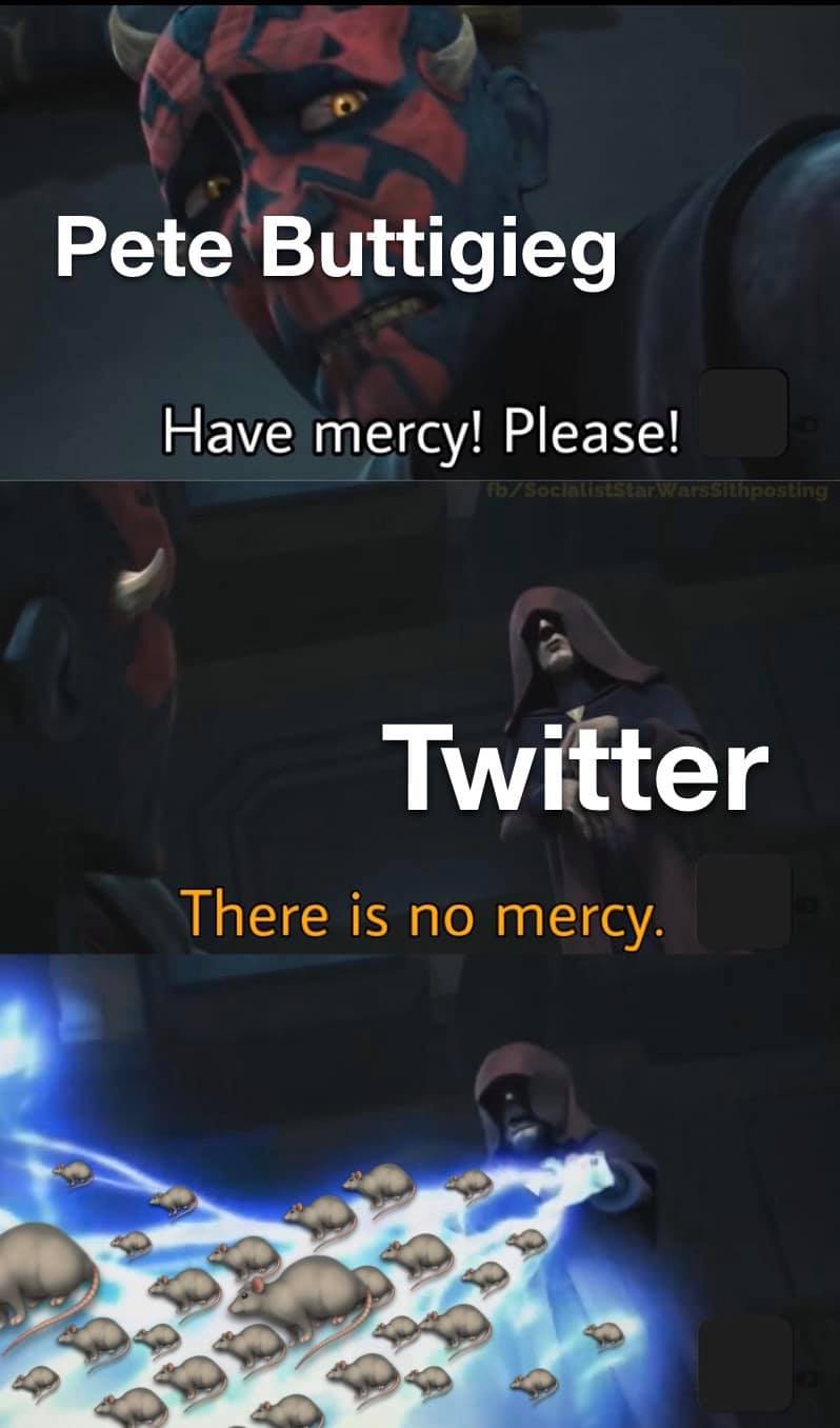 This meme is a humorous comparison between the way a politician, Pete Buttigieg, and a fictional character, Darth Vader, respond to a request for mercy. The image shows a quote from Darth Vader, "When I left you, I was but the learner. Now I am the one who learns from you. When I left you, I was but the learner. Now I am the one who learns from you. When I left you, I was but the learner. Now I am the one who learns from you." is replaced with "When I left you, I was but the learner. Now I am the one who learns from you. When I left you, I was but the learner. Now I am the one who learns from you. When I left you, I was but the learner. Now I am the one who learns from you." and "Have mercy" is replaced with "Have mercy".